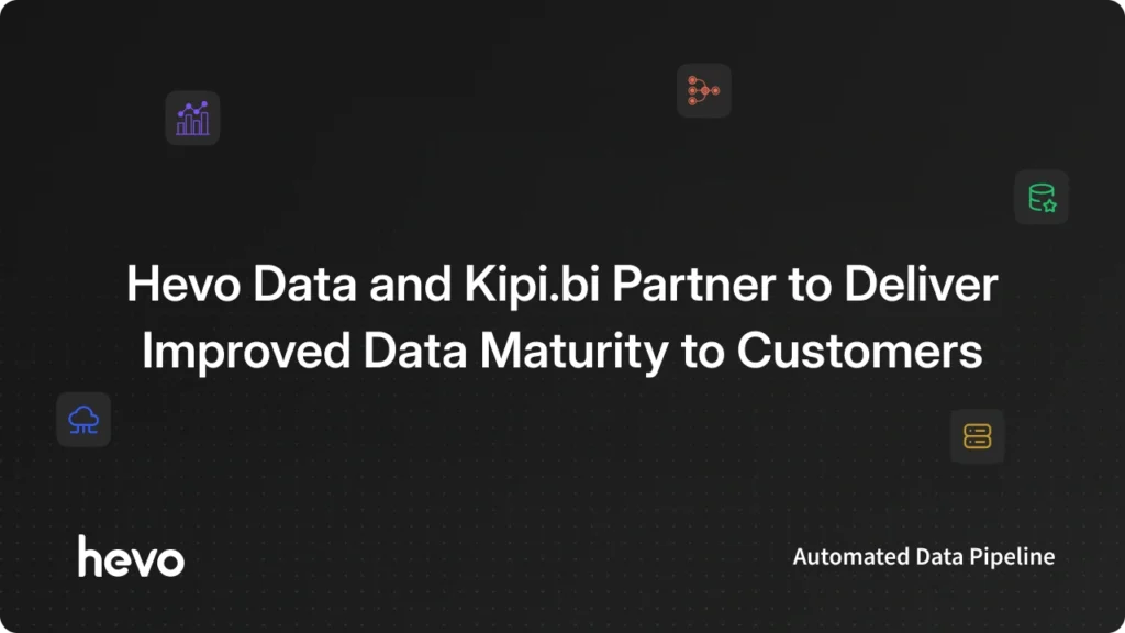 accelerating-the-data-driven-enterprise-kipi-bi-and-hevo-data-announce-strategic-partnership