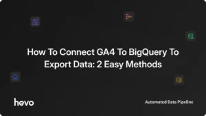 mastering-data-intelligence-a-comprehensive-guide-to-integrating-ga4-with-bigquery