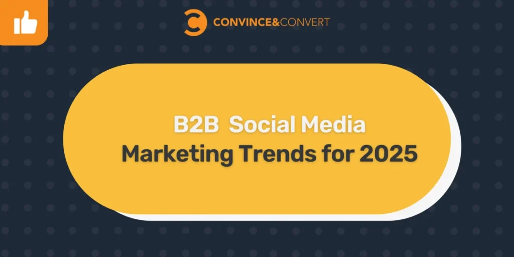the-new-b2b-playbook-strategic-imperatives-for-social-media-marketing-in-2025