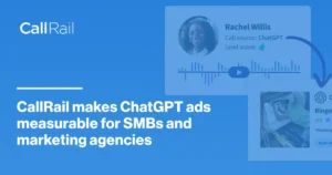 callrail-bridges-the-ai-measurement-gap-bringing-chatgpt-ad-attribution-to-smbs-and-marketing-agencies