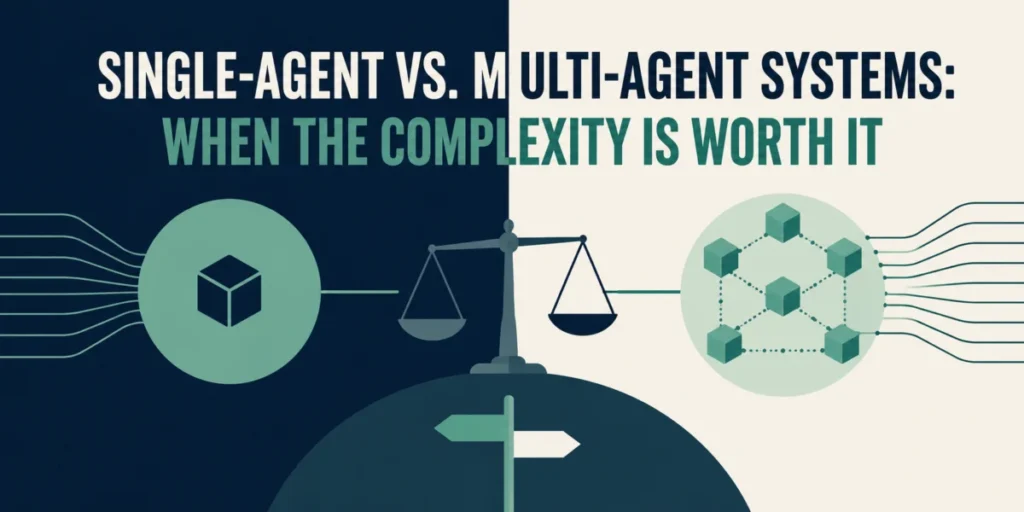 the-architectural-crossroads-navigating-the-trade-offs-between-single-agent-and-multi-agent-ai-systems