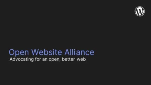 uniting-the-open-web-wordpress-foundation-takes-the-helm-at-the-open-website-alliance